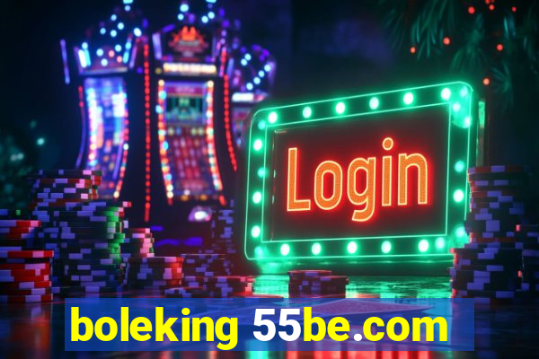 boleking 55be.com